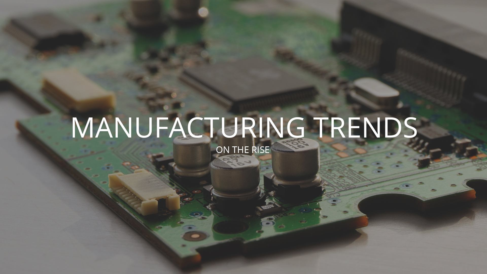 Manufacturing Trends