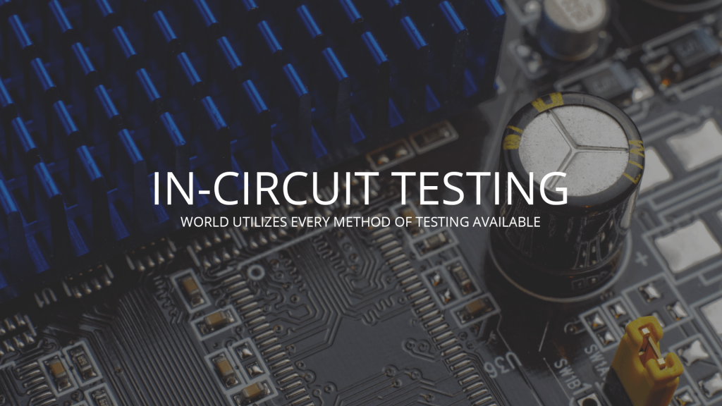 InCircuit Testing World's Way